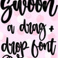 Swoon (Drag & Drop Font)