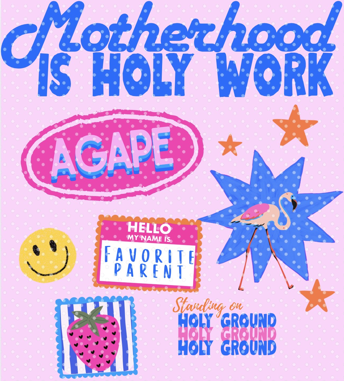 Motherhood x Holy Work PNG