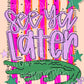 Later Gator (TWO PNGs)