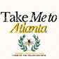 Take me to Atlanta