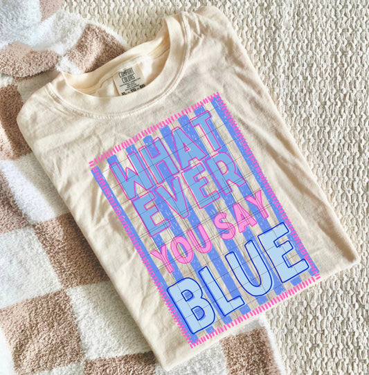 Whatever you say blue PNG