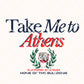 Take me to Athens