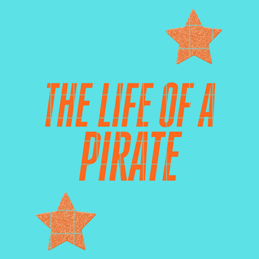 The life of a pirate