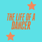 The life of a dancer