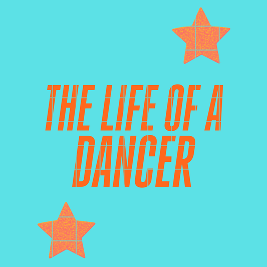 The life of a dancer