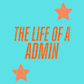 The life of a admin