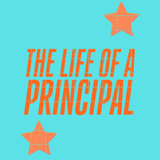 The life of a principal