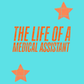 The life of a Med assistant