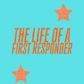 The life of a first responder