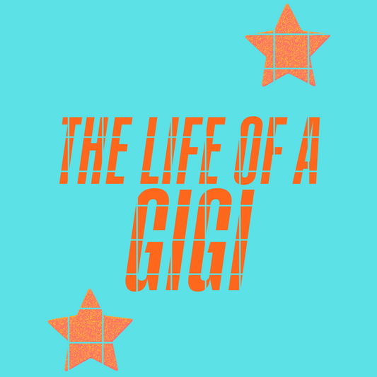 The life of a Gigi