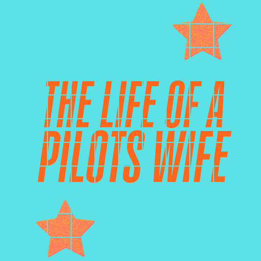 The life of a pilots wife